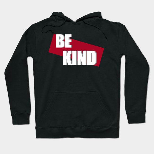 Be kind Hoodie by BizZo